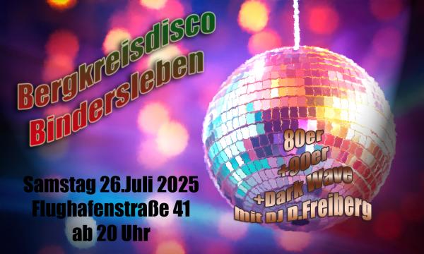 9.Bergkreisdisco am 26.07.2025 in Bindersleben